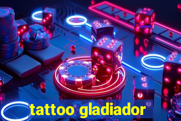 tattoo gladiador